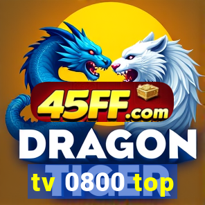 tv 0800 top